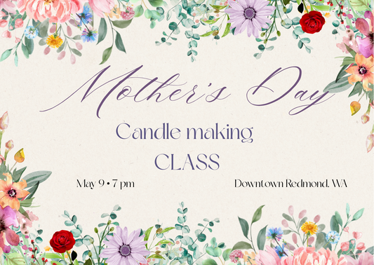 ADULT & OLDER KIDS | Mother's Day Candle Making Class